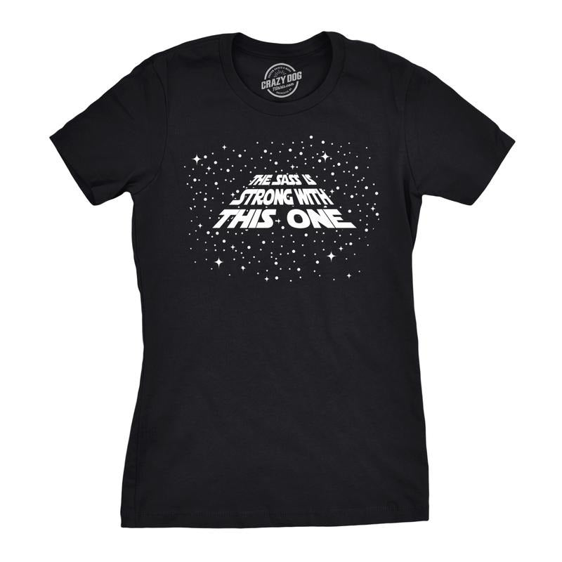 Womens The Sass Is Strong With This One T Shirt Funny Sarcastic Tee for Ladies Funny Womens T Shirts Cute Slimming Top...