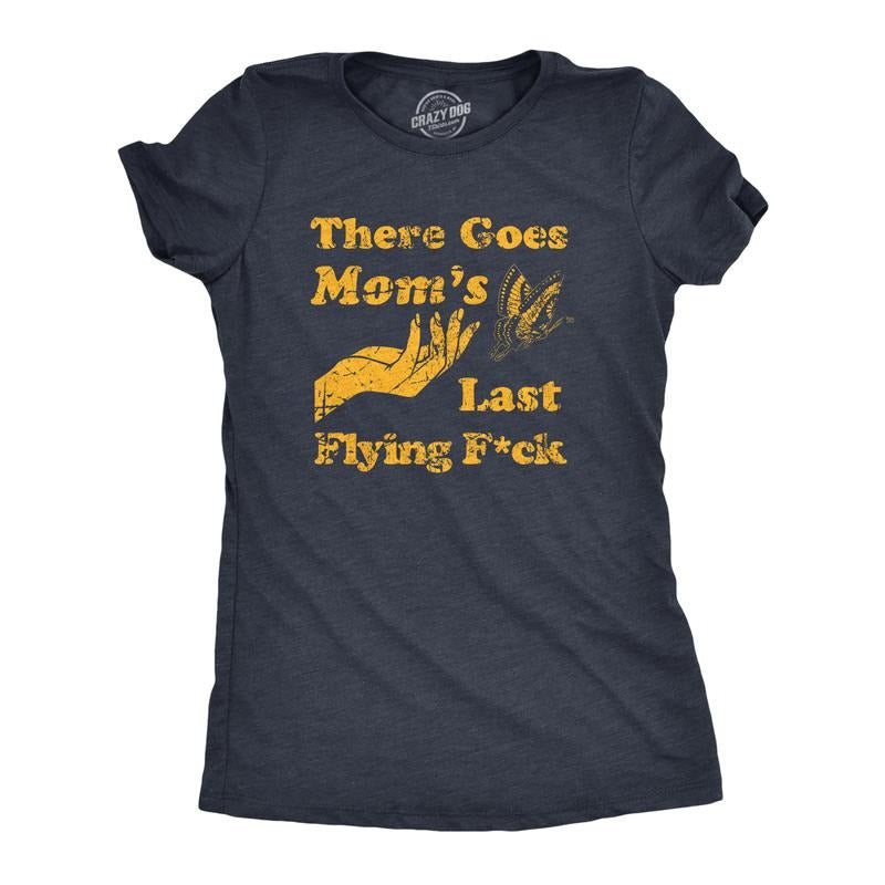 Womens There Goes Moms Last Flying F*ck T Shirt Funny Sarcastic Butterlfy Tee For Ladies Funny Womens T Shirts Cute...