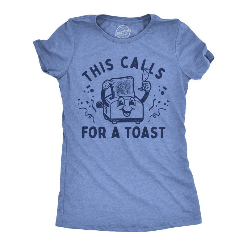 Womens This Calls For A Toast T Shirt Funny Breakfast Toaster Joke Tee For Ladies Funny Womens T Shirts Cute Slimming Top...
