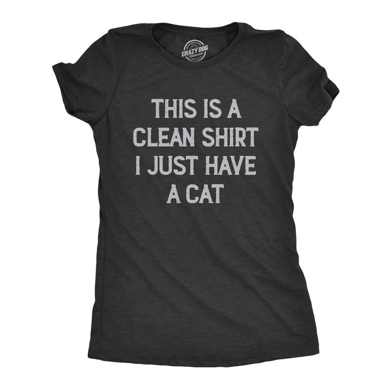 Womens This Is A Clean Shirt I Just Have A Cat Funny Kitten Hair Joke Tee For Ladies Funny Womens T Shirts Cute Slimming...