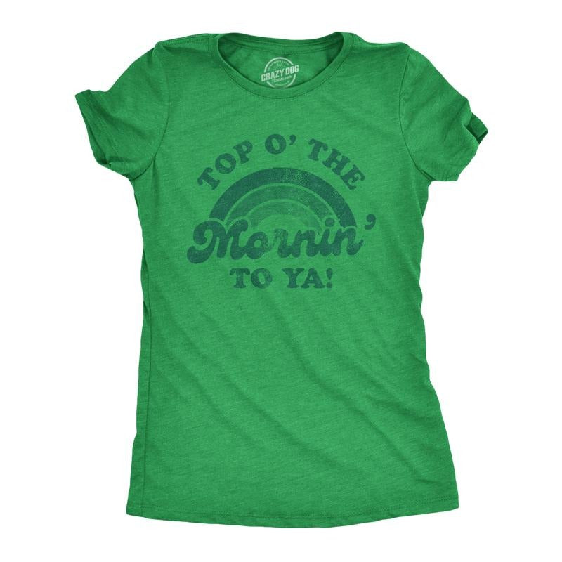 Womens Top O The Morning to Ya T shirt Funny Irish St Patricks Day Saying Tee Funny Womens T Shirts Cute Slimming Top...