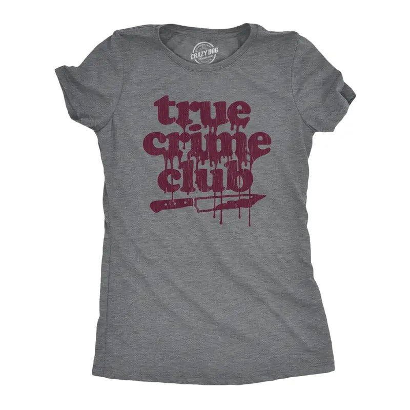 Womens True Crime Club T Shirt Funny Murder Podcast Sarcastic Graphic Tee Funny Womens T Shirts Cute Slimming Top...