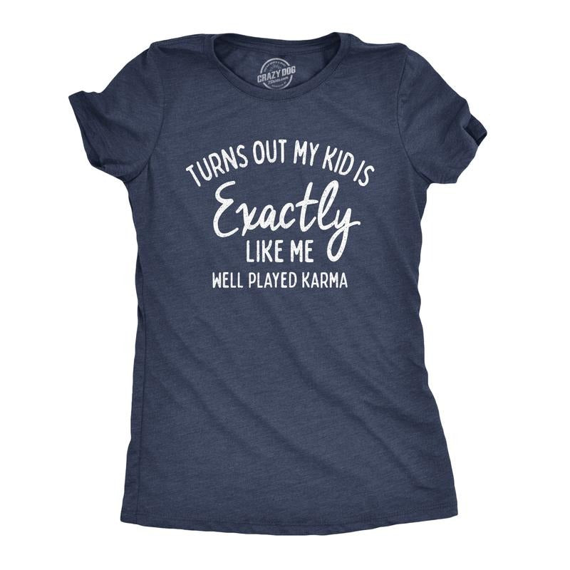 Womens Turns Out My Kid Is Exactly Like Me Well Played Karma T Shirt Funny Womens T Shirts Cute Slimming Top Comfortable...