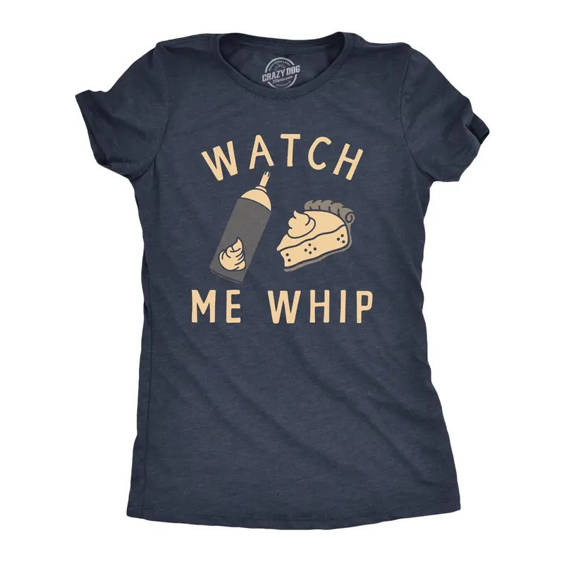 Womens Watch Me Whip T Shirt Funny Thanksgiving Pie Whipped Cream Tee For Ladies Funny Womens T Shirts Cute Slimming Top...