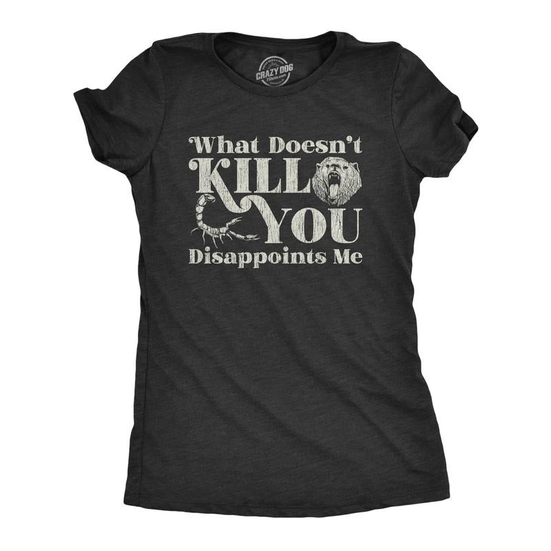 Womens What Doesnt Kill You Disappoints Me Sarcasm T-Shirt Hilarious Saying Joke Funny Womens T Shirts Cute Slimming Top...