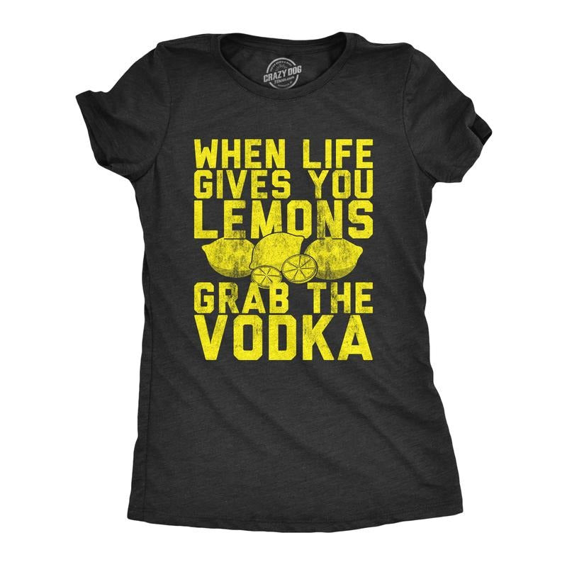 Womens When Life Gives You Lemons Grab The Vodka T Shirt Funny Party Drinking Graphic Tee Funny Womens T Shirts Cute...