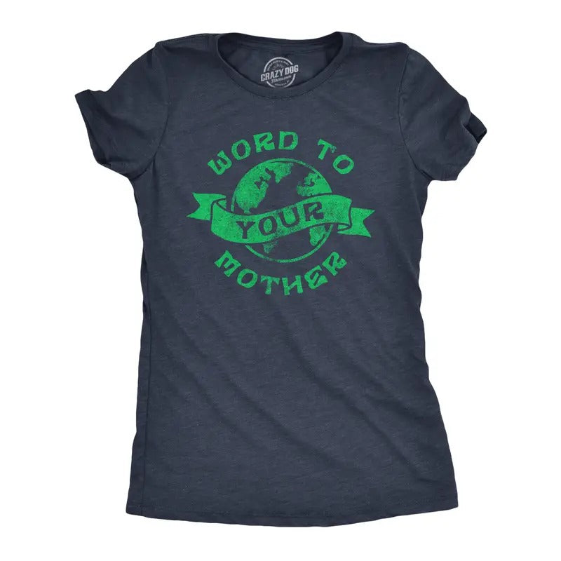 Womens Word to Your Mother T Shirt Funny Mother Nature Earth Lovers Tee for Ladies Funny Womens T Shirts Cute Slimming...