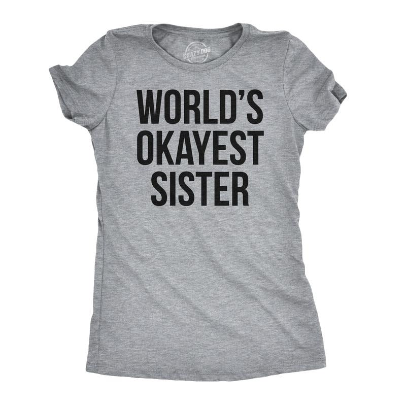 Womens World's Okayest Sister T Shirt Funny Sarcastic Siblings Tee for Ladies Funny Womens T Shirts Cute Slimming Top...