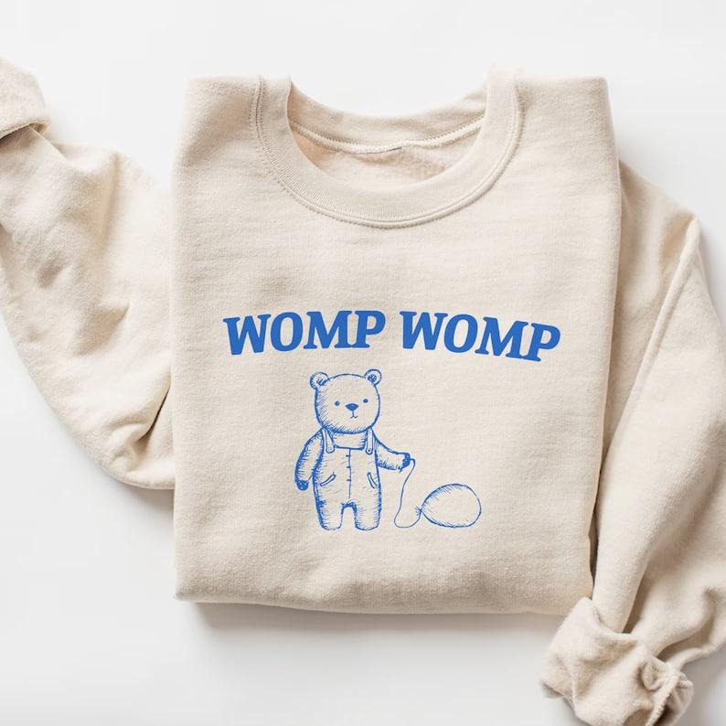Womp Womp Sweatshirt, Meme Sweatshirt, Bear Shirt Hoodie | TeeBloomCo.com