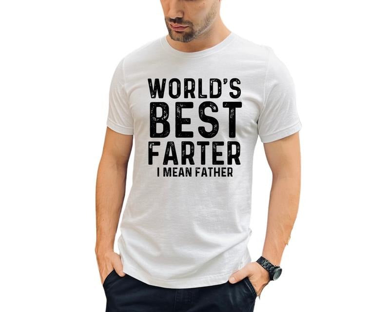World's Best Farter I Mean Father T Shirt, Funny Fathers Day Gift, Husband Shirt, Humor Gift for Men, Funny Dad Shirt,...