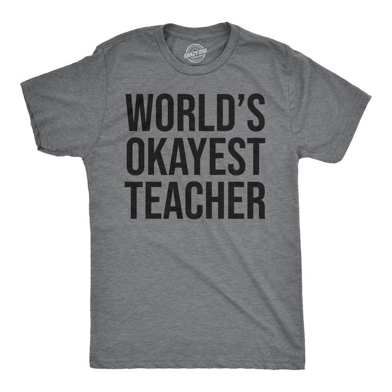 Worlds Okayest Teacher T Shirt Math Science English Gym Perfect Funny Tee Mens Funny T Shirts Cool Tees Soft Stylish...