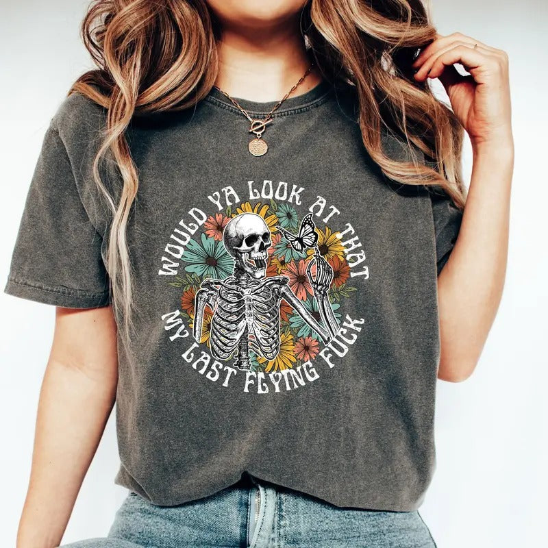 Would Ya Look At That Look My Last Flying Shirt Floral Skeleton Shirt Skeleton Fall Shirt Funny Skeleton T-shirt Hoodie,...