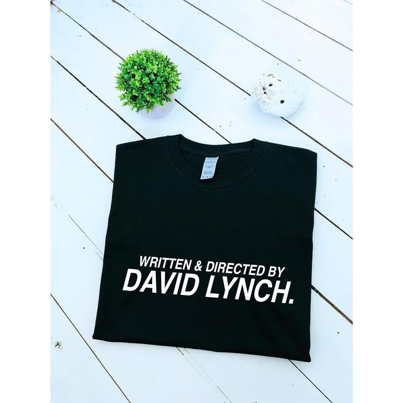Written & directed by David Lynch print T-shirt, unisex item, fan item, movie tee, insta Shirt   Analyze listing Hoodie,...