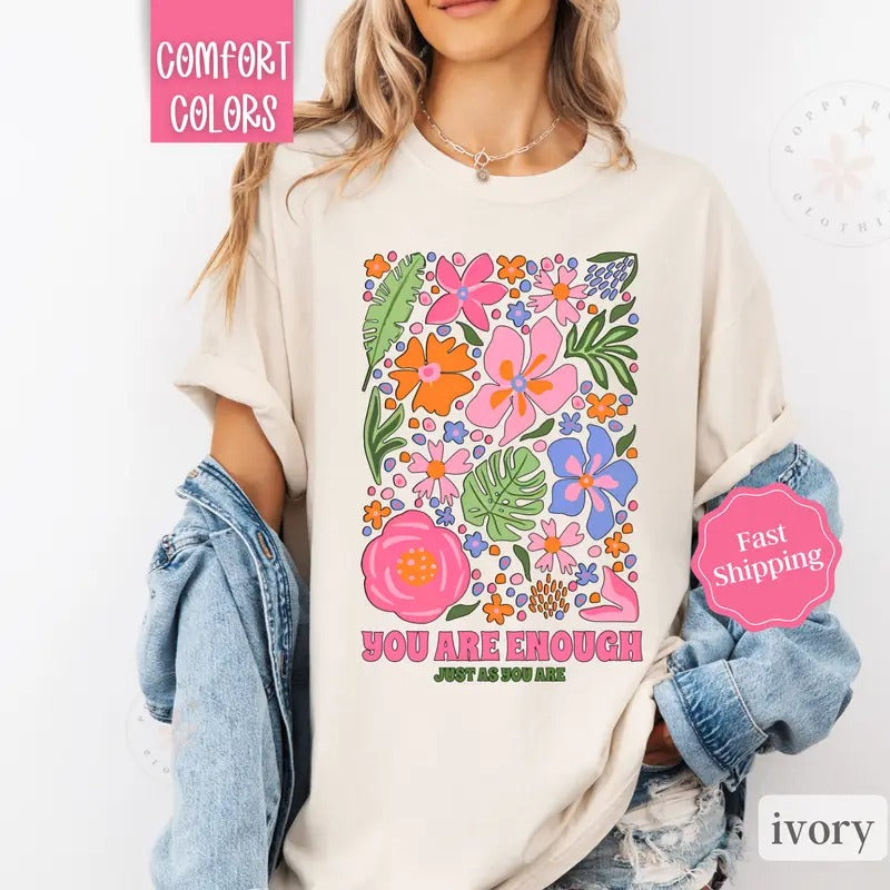 You Are Enough Shirt Comfort Colors, Motivational Tshirts For Women, Floral Abstract Tee Womenswear Cotton Fabric...