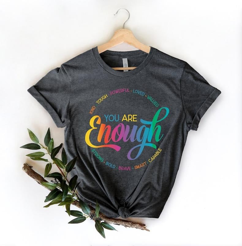 You Are Enough Shirt, You are Kind Shirt, LGBTQ Inspirational Shirt, Ladies Gift Shirt, Lesbian Gay Shirt, Love is Love...