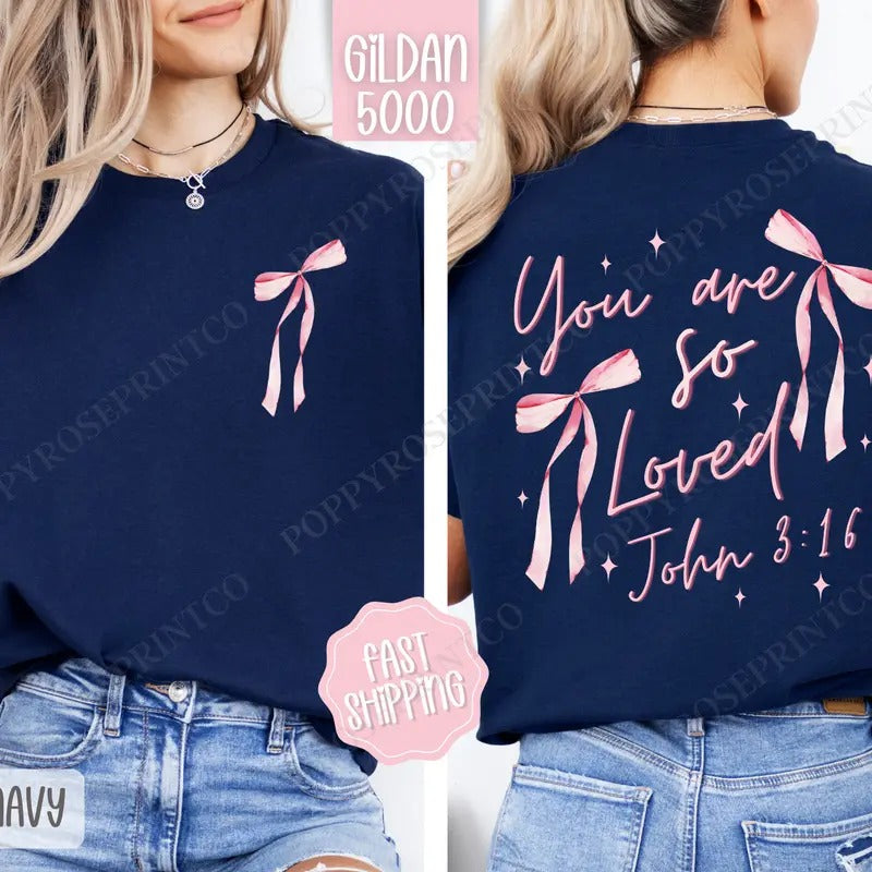 You Are So Loved Gildan, Coquette Bow Women's Tee,  Religious Women's Tshirt Plus Size Christian Shirt Hoodie, Sweatshirt