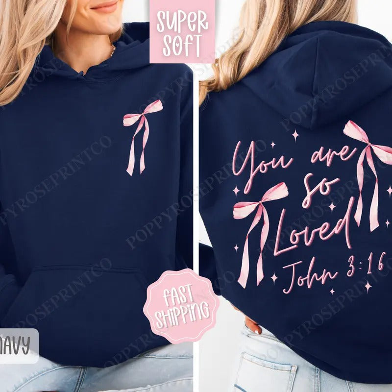 You Are So Loved Hoodie, Religious Women's Hooded Sweatshirt, Trendy Coquette Bow Women's Hoodie T-Shirts | TeeBloomCo.com