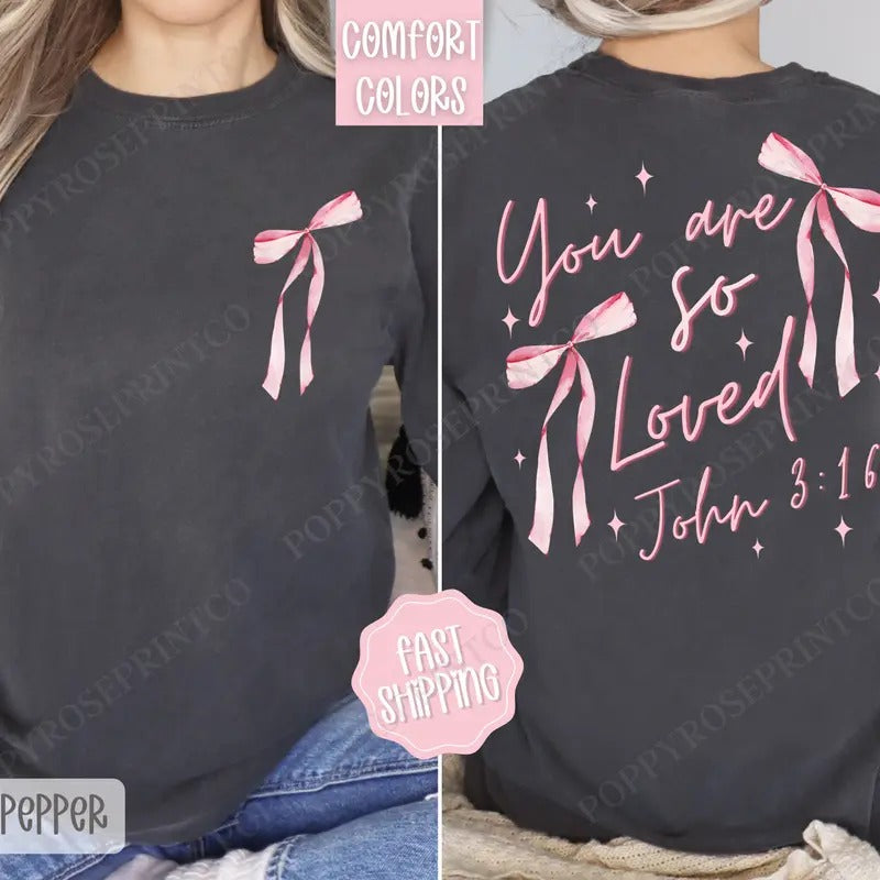You Are So Loved Sweatshirt Comfort Colors, Coquette Bow Women's Crewneck, Religious Women's Sweater T-Shirts, Hoodie