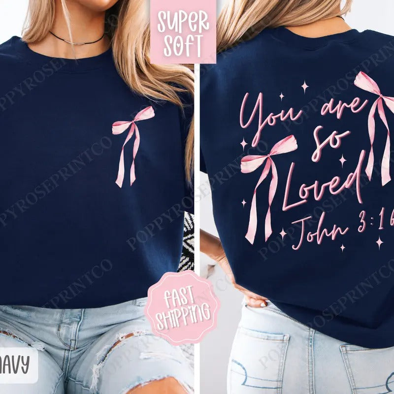 You Are So Loved Sweatshirt, Cute Religious Crewneck, Coquette Bow Women's Sweater T-Shirts, Hoodie | TeeBloomCo.com
