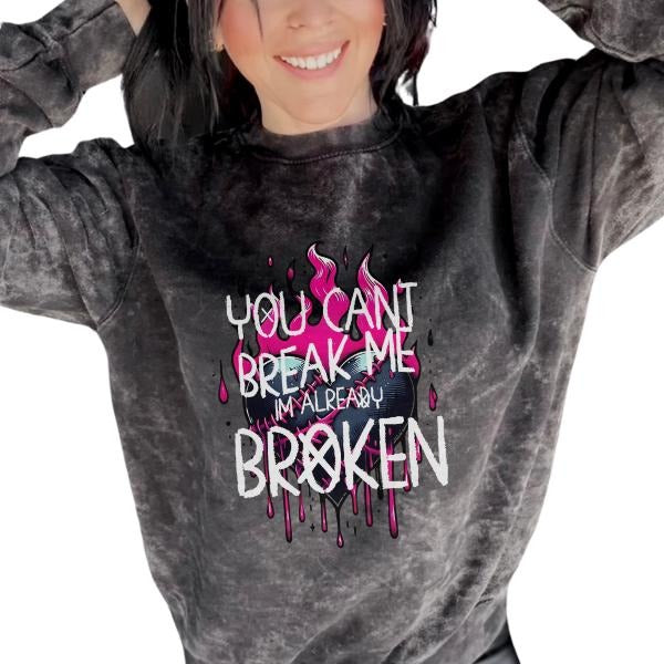 'You Can't Break Me, I'm Already Broken' Sweatshirt, T Shirt, or Hoodie | Vintage Grunge Aesthetic Skulls, Retro Vibes |...