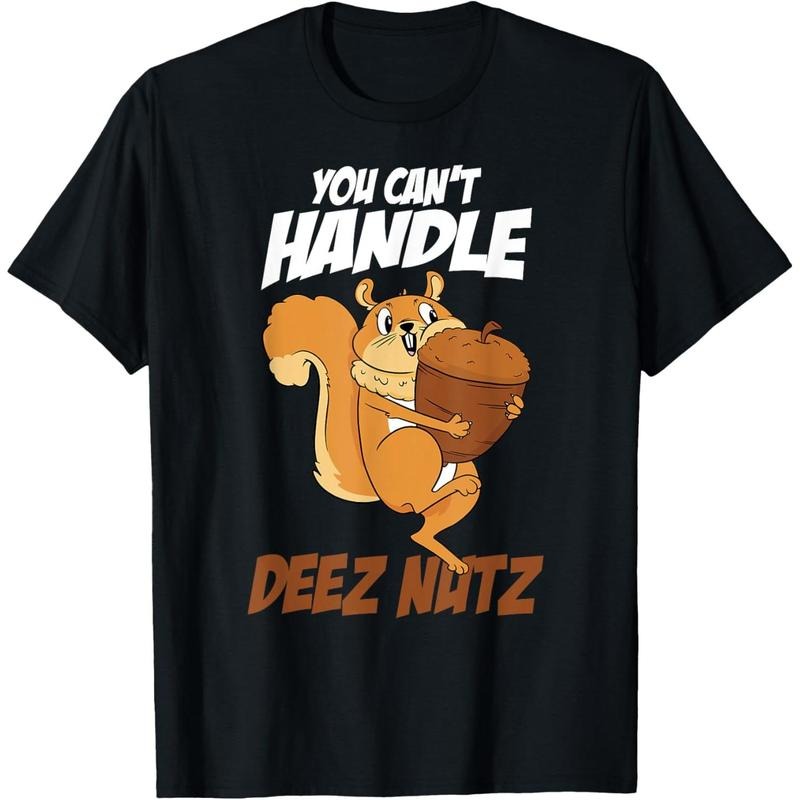 You Can't Handle Deez Nuts Squirrel Funny Deez Nuts T-Shirt made in usa Hoodie, Sweatshirt | TeeBloomCo.com