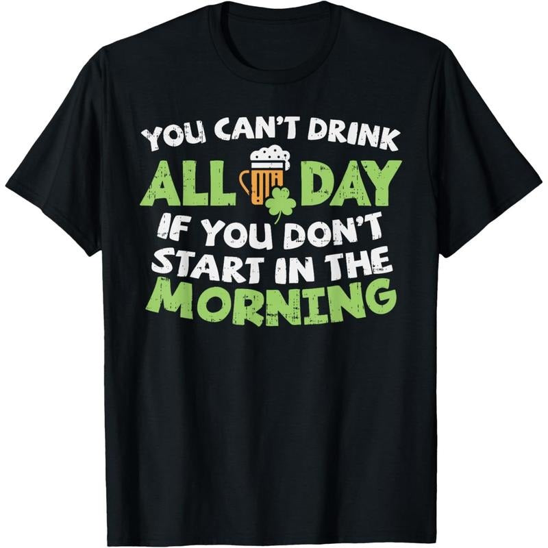 You Cant Drink All Day St Patricks Day Funny Irish Drinking T-Shirt made in USA Hoodie, Sweatshirt | TeeBloomCo.com