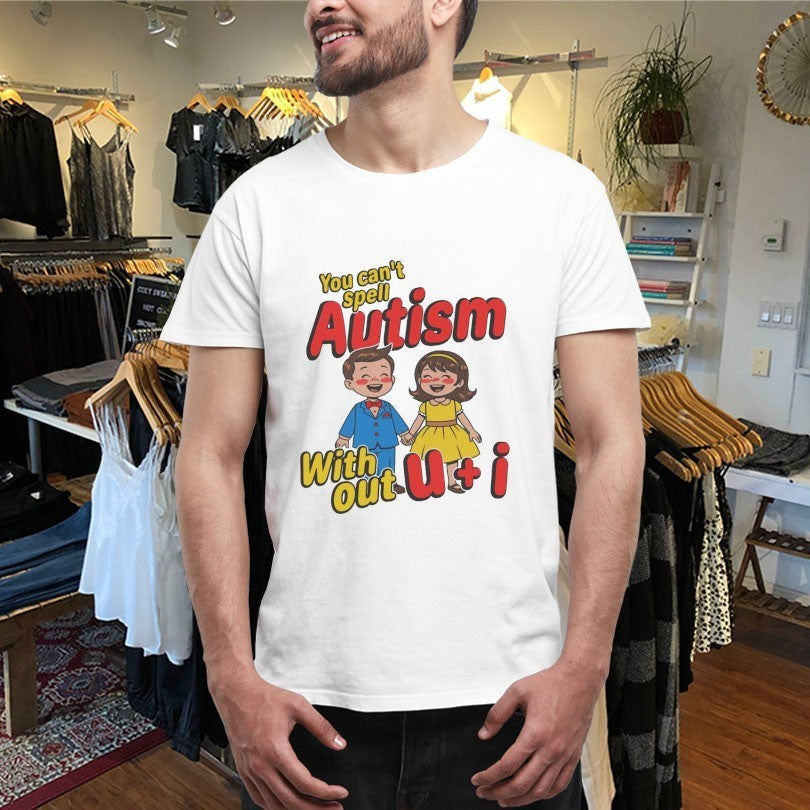 You Can’t Spell Autism Without U + I Shirts
