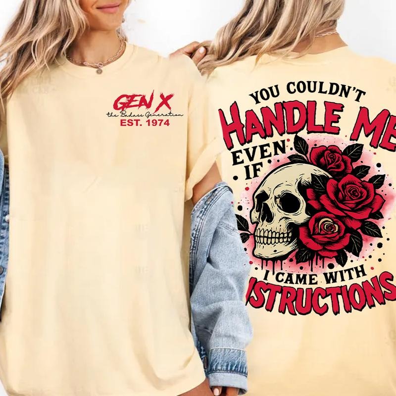 You Couldn't Handle Me Even If I Came With Instructions Generation X Custom Year Badass Generation T-shirt, Gen X FAFO T...