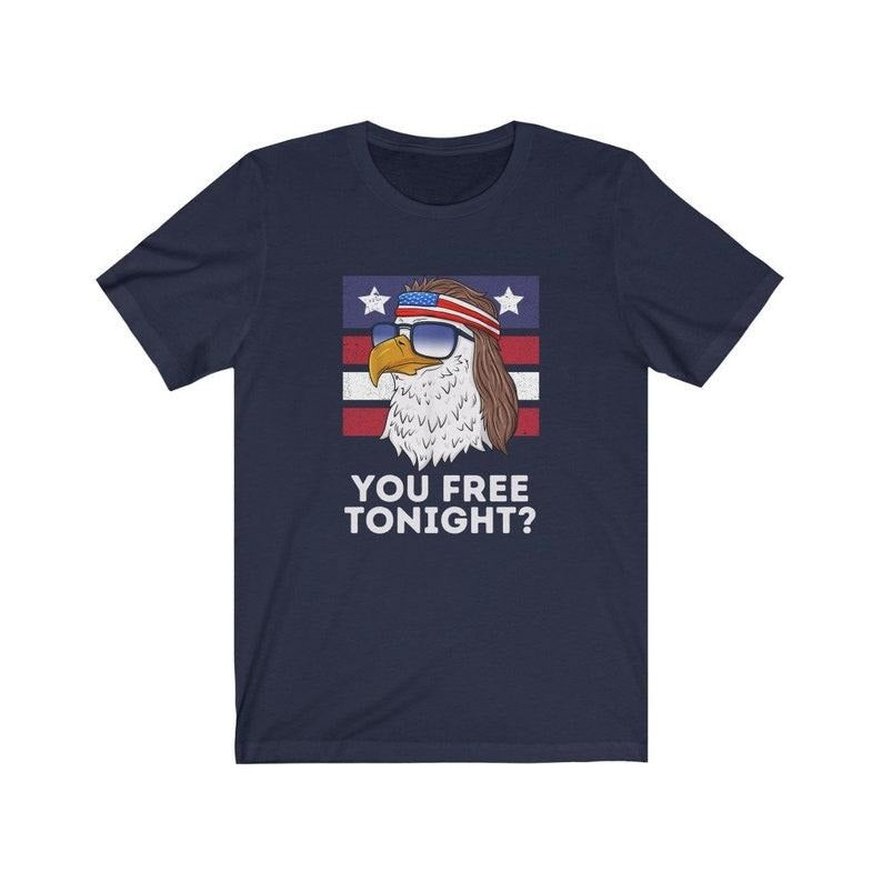 You Free Tonight Shirt, Mullet Eagle Shirt, Funny 4th Of July TShirt, Fourth Of July Drinking Shirts, USA Party Shirt,...