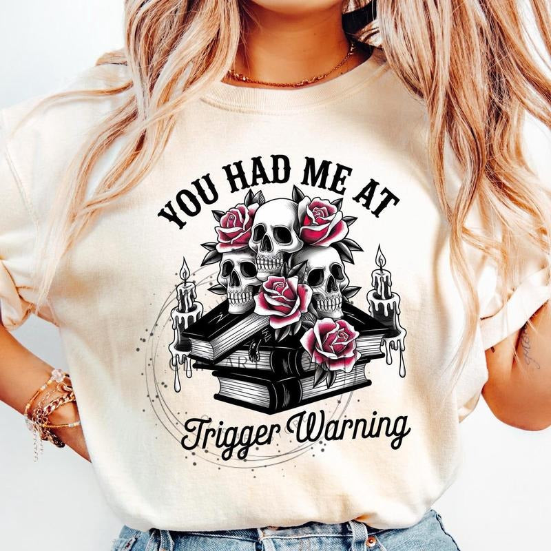 You Had me at Trigger Warning Shirt, Bad Book Club Digital Design, Romantasy Bookish Sublimation Download , Morally Grey...