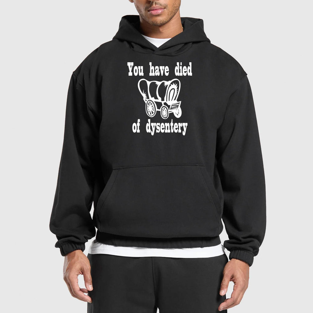 You Have Died Of Dysentery Shirt