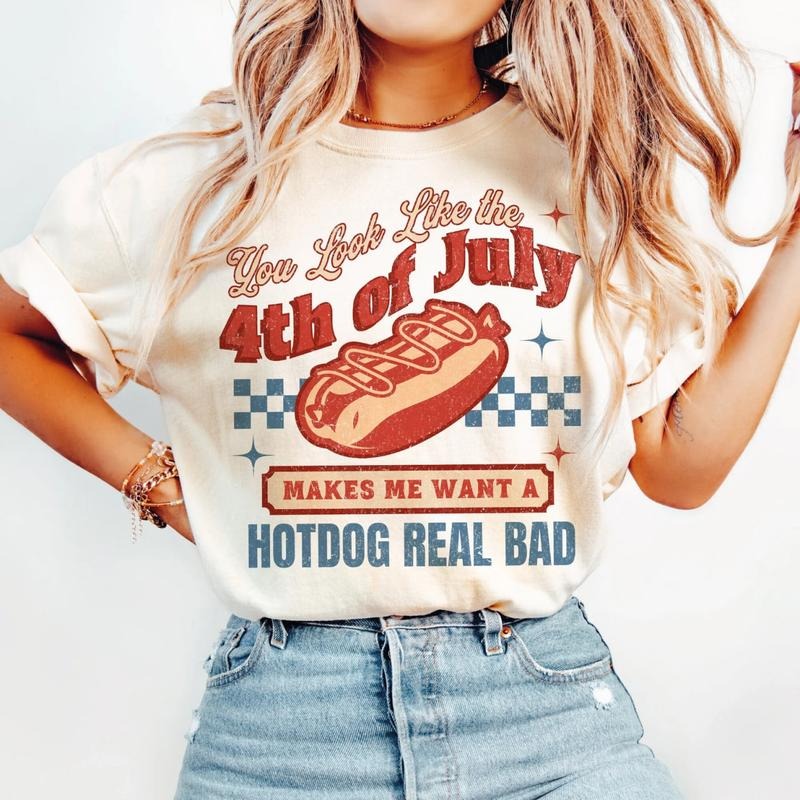 You Look Like The 4th Of July T-Shirt, Makes Me Want A Hotdog Real Bad Shirt, Fourth Of July Sweatshirt, Retro Patriotic...