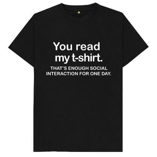 You Read My T-Shirt That's Enough Social Interaction For One Day Funny Joke Spoof Humor Gift T Shirt made in usa Hoodie,...