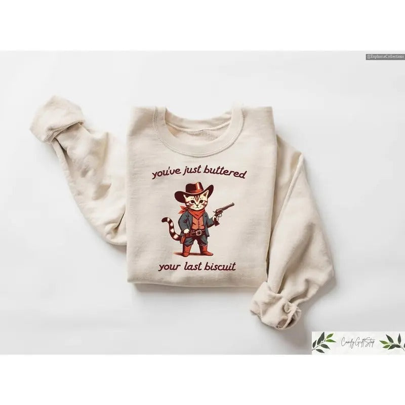 You've Just Buttered Your Last Biscuit Cowboy Cat Meowdy Shirt, Sweater, Hoodie, Funny Meowdy Partner Sweatshirt, Cozy...