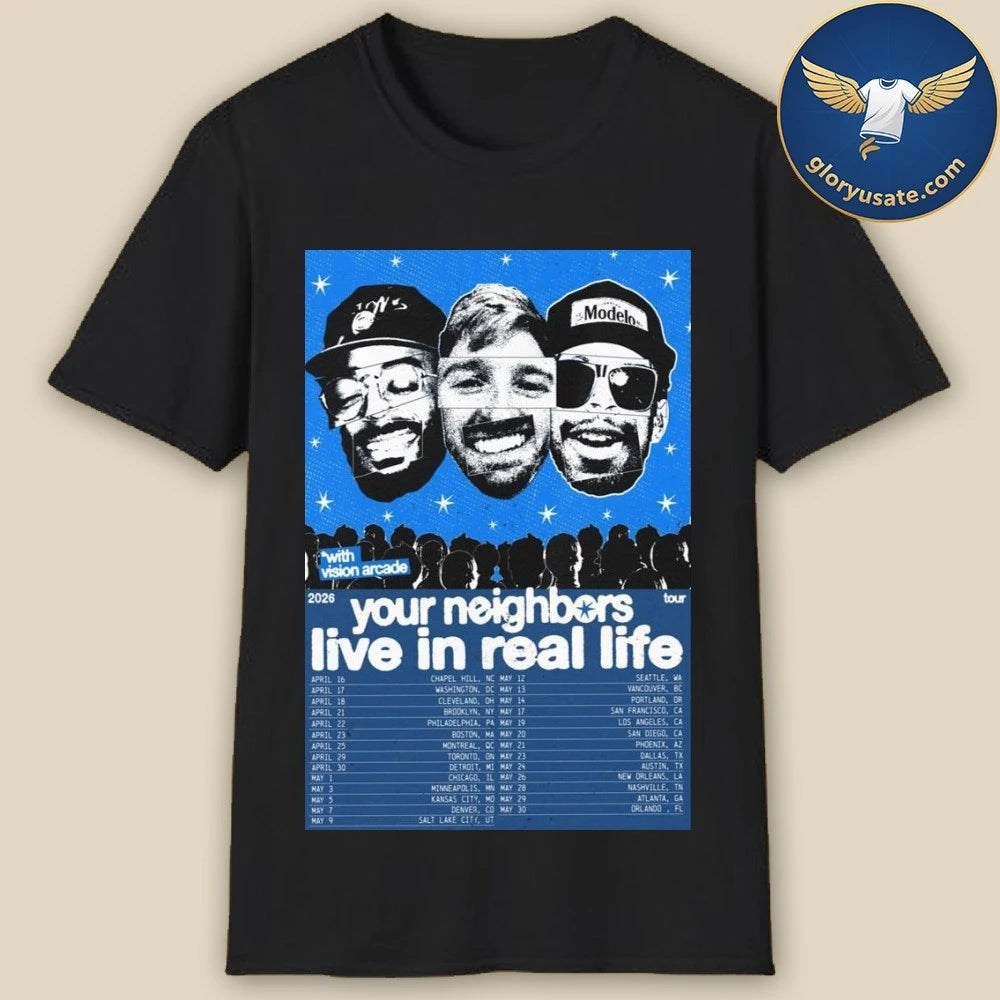 Your Neighbors Live in Real Life Tour 2026 Poster Shirt