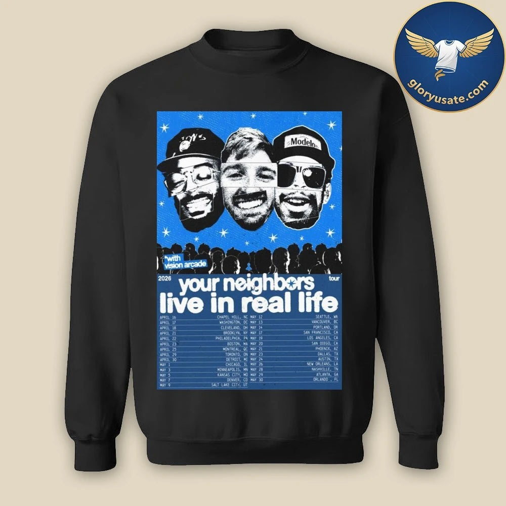 Your Neighbors Live in Real Life Tour 2026 Poster Shirt