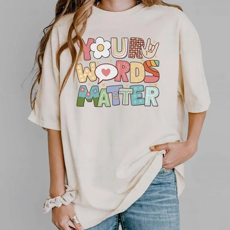 Your Words Matter Shirt, Special Education Teacher Shirt, Custom Back To School Shirt, Sped Teacher Shirts, Gift For...