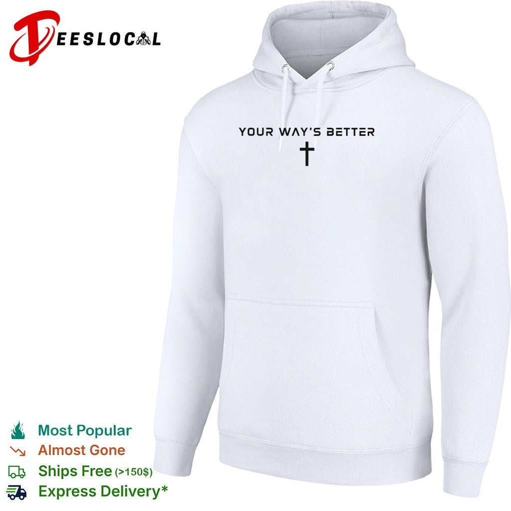 Your ways better Christian cross religious faith worship shirt