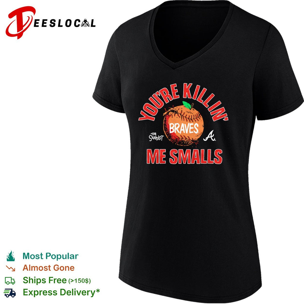 Youre Killin Me Smalls The Sandlot Atlanta Braves MLB shirt
