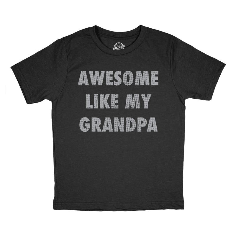 Youth Funny T Shirts Awesome Like My Grandpa Sarcastic Grandfather Lovers Graphic Novelty Tee For Kids Funny T Shirts...