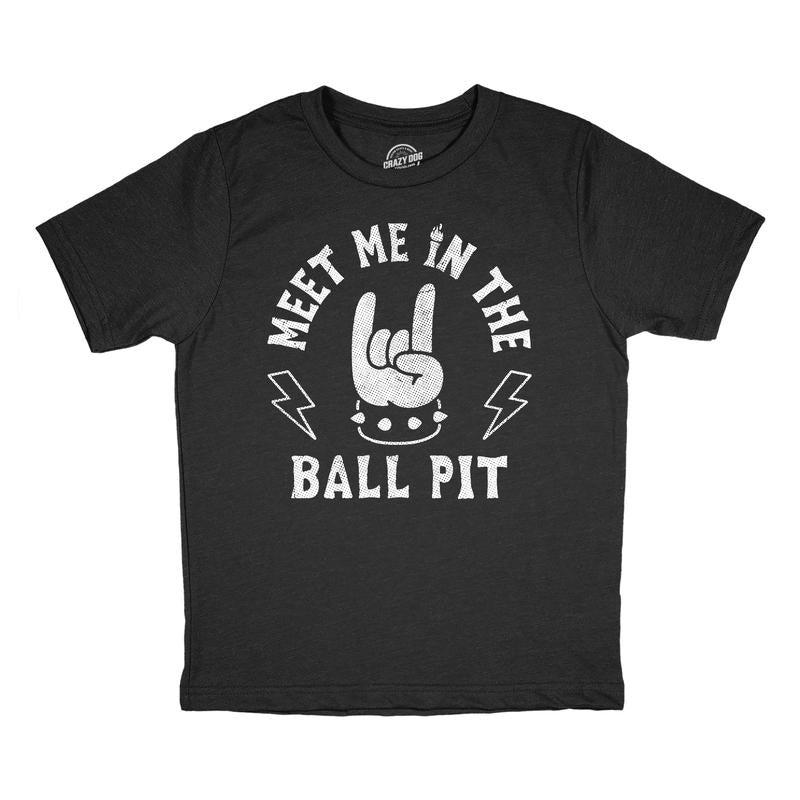 Youth Funny T Shirts Meet Me In The Ball Pit Sarcastic Metal Music Graphic Novelty Tee For Kids Funny T Shirts Sarcastic...