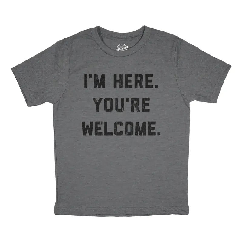 Youth Im Here Youre Welcome T Shirt Funny Ego Joke Tee for Kids Funny T Shirts Funny Sarcastic Short Sleeve Novelty Tees...
