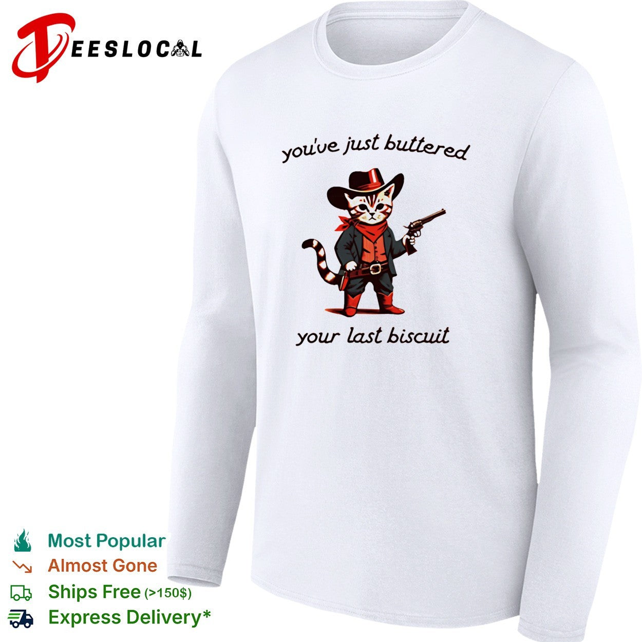 You’ve just buttered your last biscuit cowboy cat with gun shirt