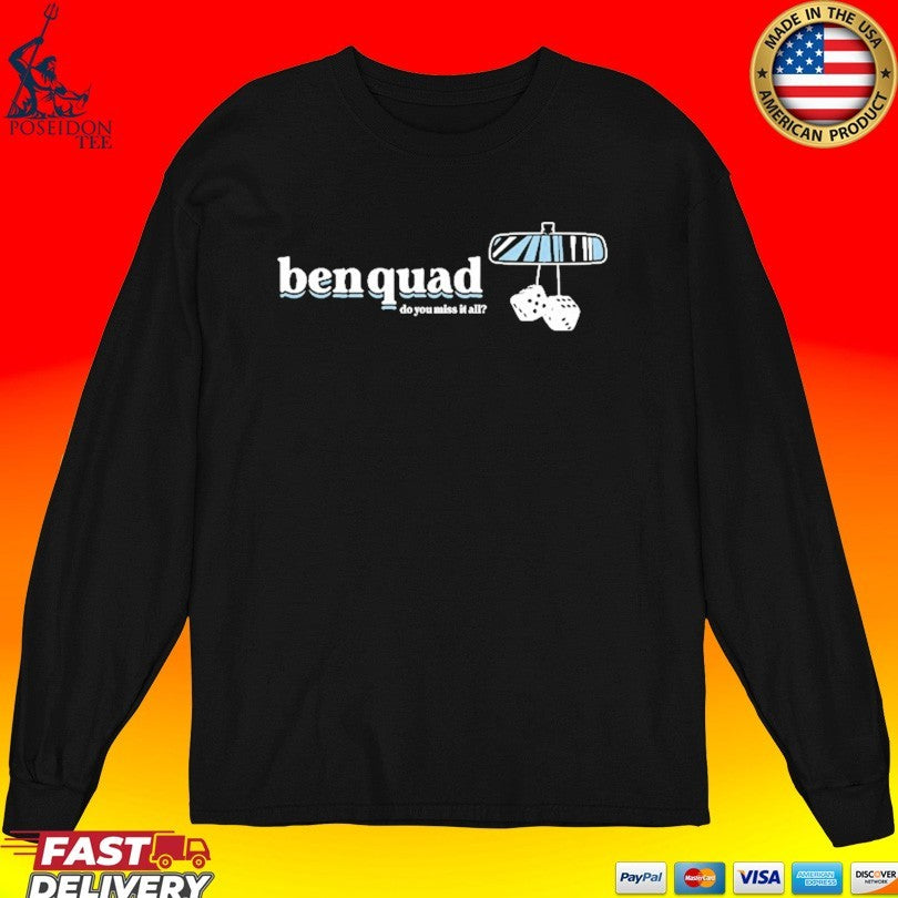 Ben Quad Do You Miss It All Dice T-shirt