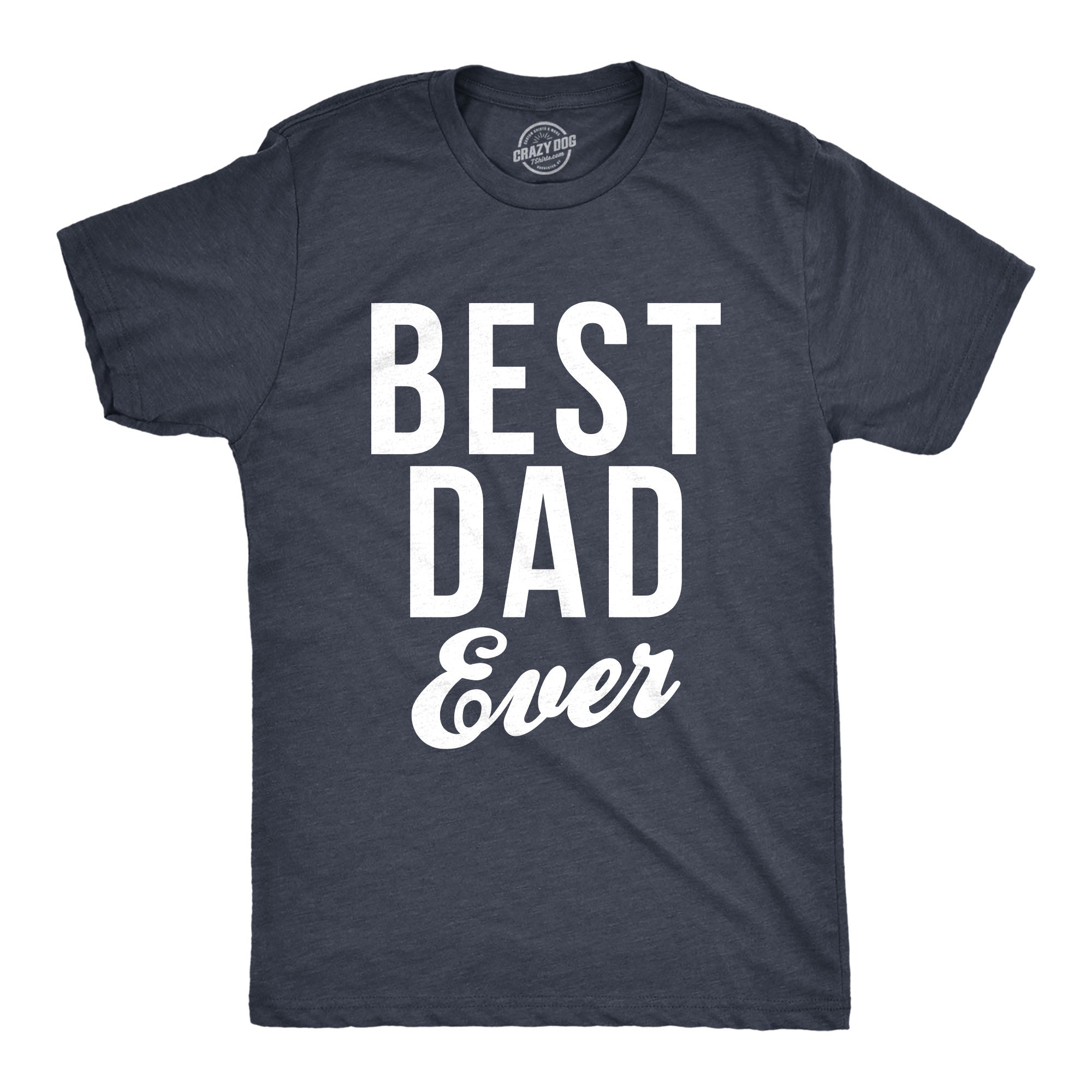 Best Dad Ever Script Men's T Shirt
