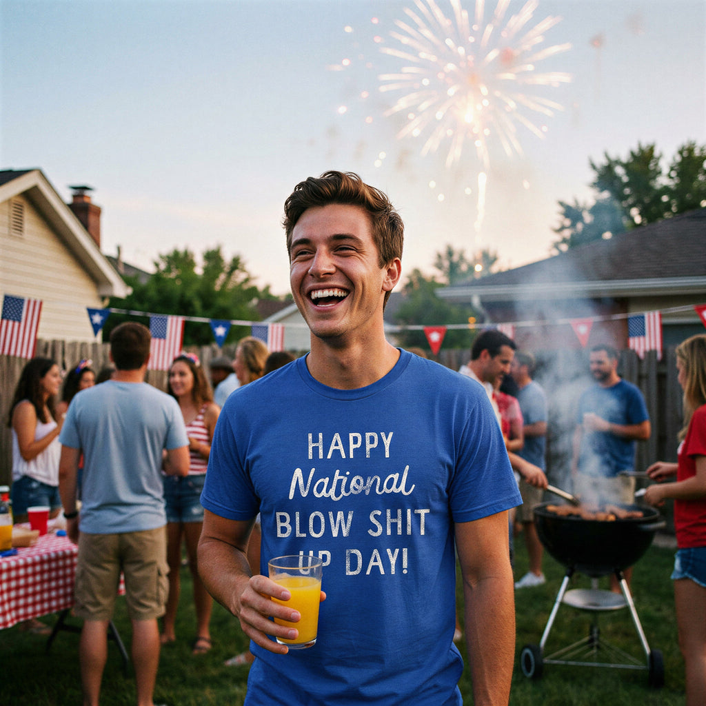 Happy National Blow Shit Up Day Men's T Shirt