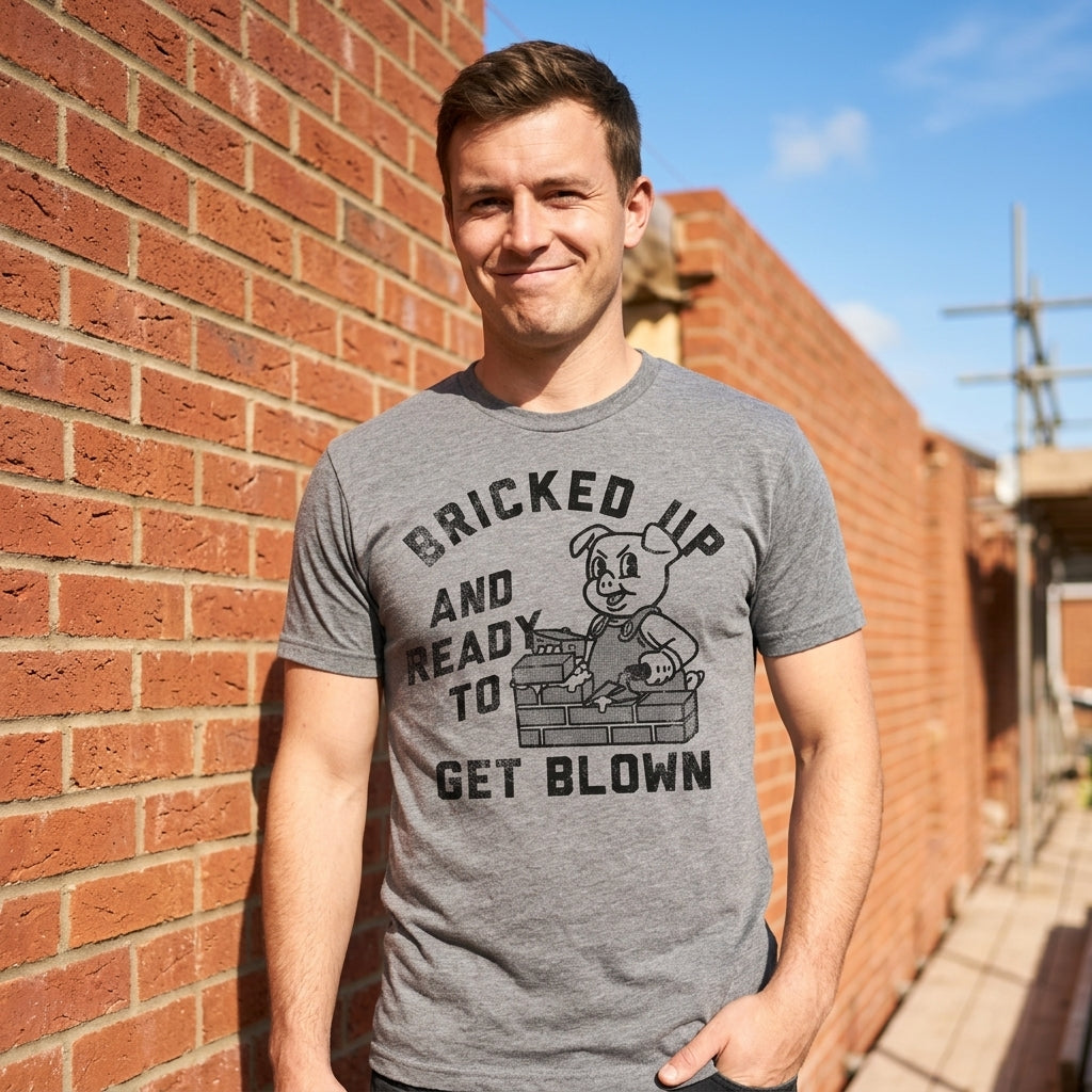 Bricked Up And Ready To Get Blown Men's T Shirt