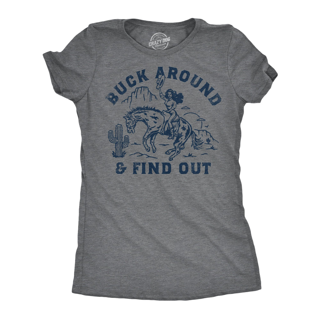 Buck Around And Find Out Women's T Shirt