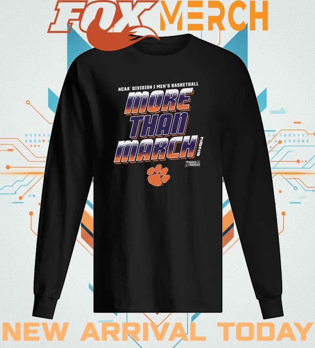 Clemson Tigers 2026 NCAA Division I Men’s Basketball More Than March Madness t-shirt