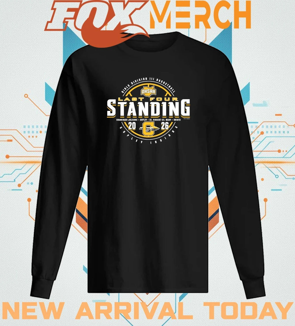 Copley Indians 2026 OHSAA Girls Basketball DIII Last Four Standing t-shirt